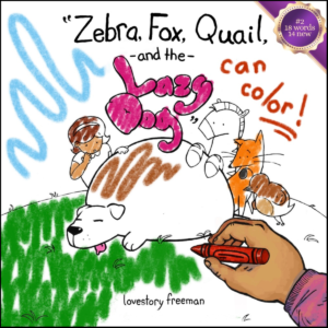 Zebra, Fox, Quail, and the Lazy Dog Can Color
